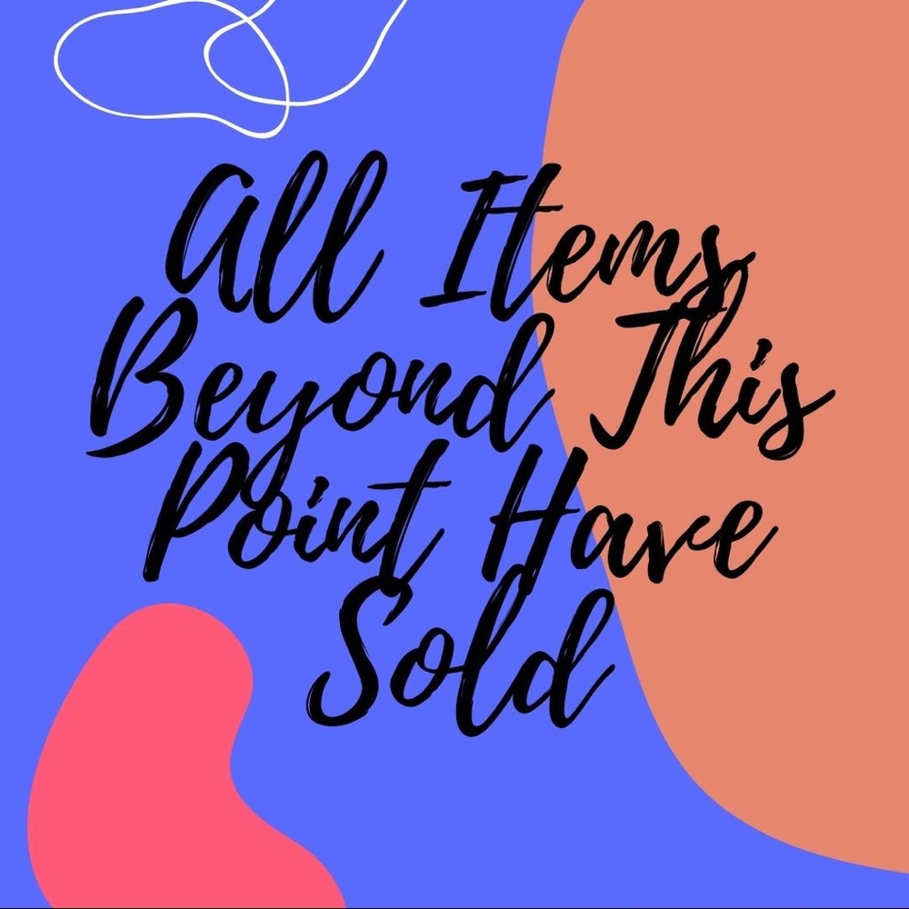 All Items Beyond This Point Have Sold!